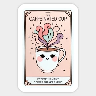 ‘The Caffeinated Cup- Foretells Many Coffee Breaks Ahead’ Tarot Care Inspired Design Sticker